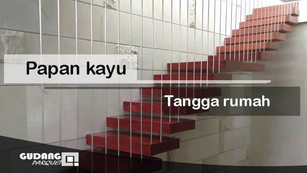 papan tangga kayu 3 harga jual papan kayu tangga rumah