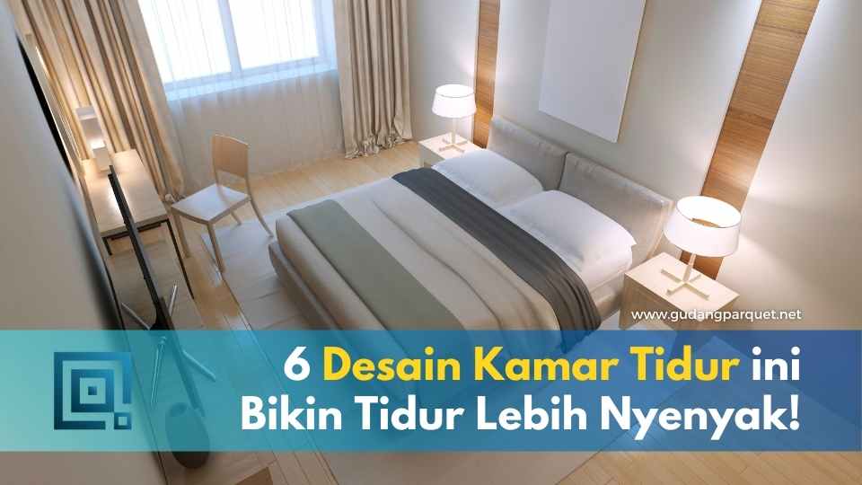 6 Desain Kamar Tidur ini Bikin Tidur Lebih Nyenyak! Desain kamar tidur