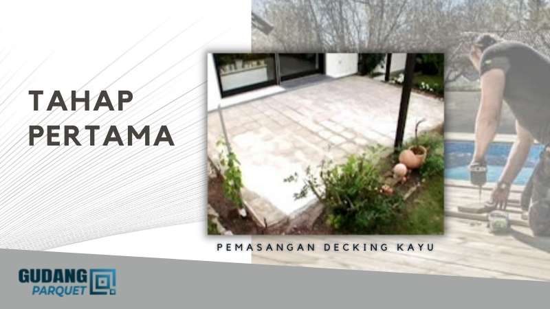 Tahap Pertama Pemasangan Decking Kayu