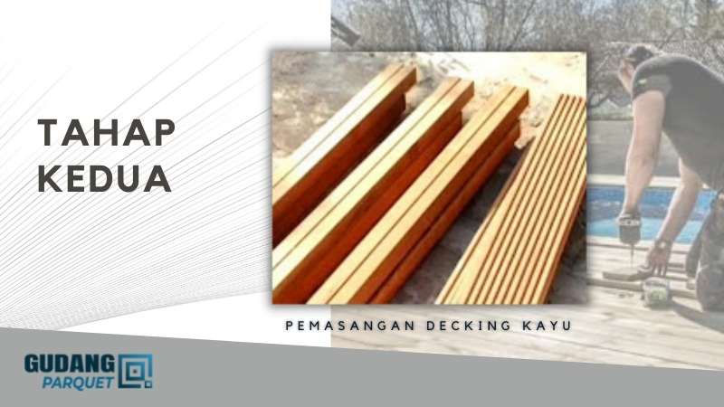 Tahap Kedua Pemasangan Decking Kayu