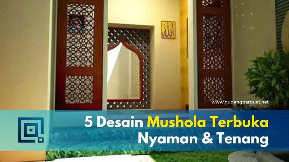 5 Desain Mushola Terbuka Nyaman & Tenang desain mushola terbuka