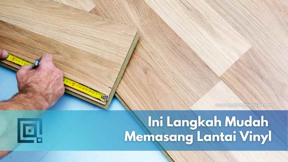 Cara Pasang Lantai Vinyl Cara Pasang Lantai Vinyl