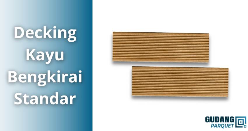 Decking Kayu Bengkirai Standar