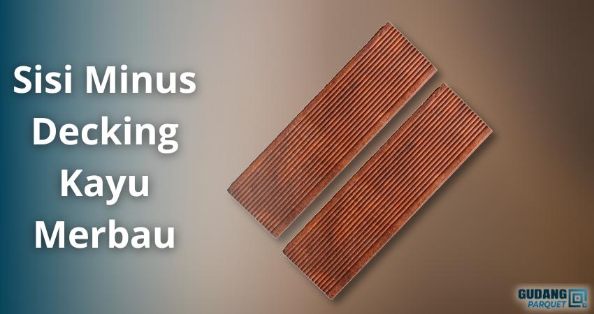 Nilai Minus Decking Kayu Merbau