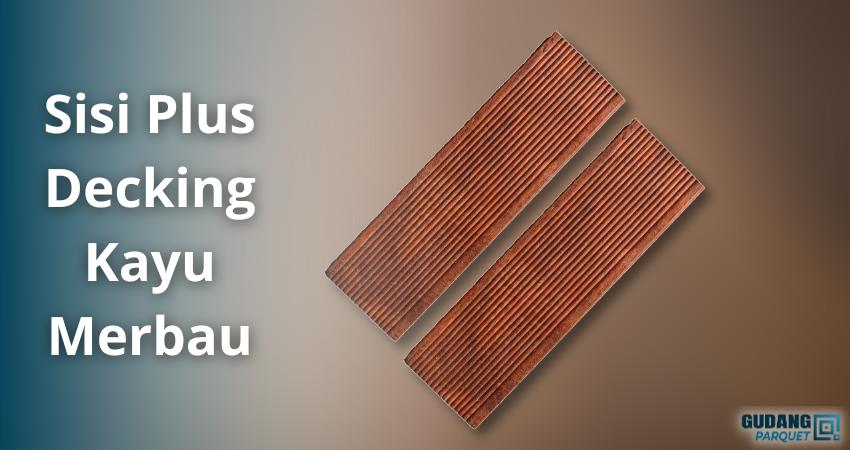 Nilai Plus Decking Kayu Merbau