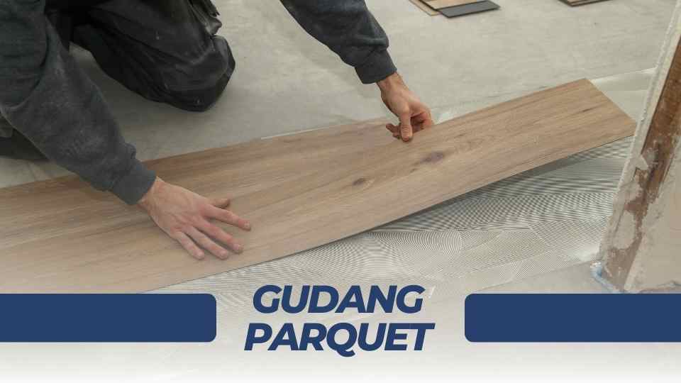 gudang parquet