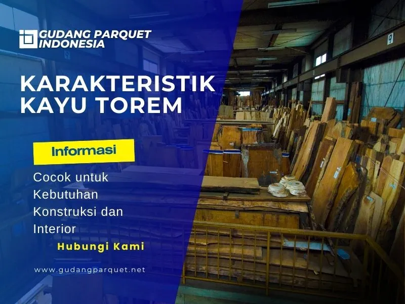 Mengenal Kayu Torem dan Kegunaannya Dalam Bangunan