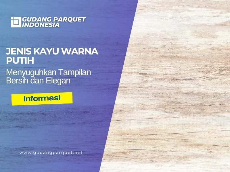 jenis kayu warna putih